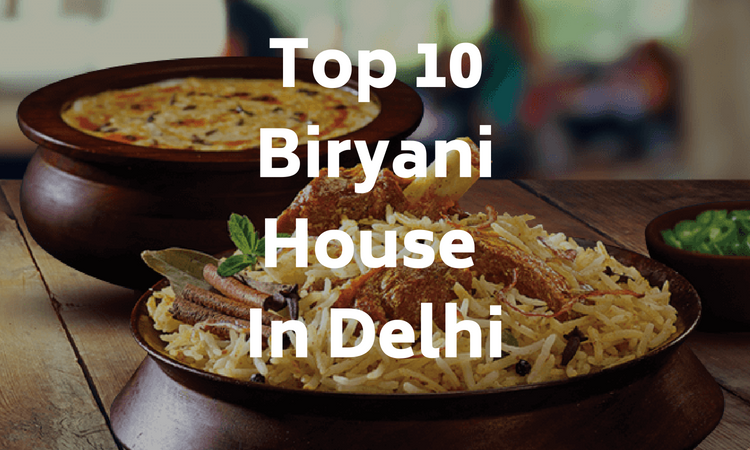Best Places To Eat Biryani In Delhi - CouponMoto
